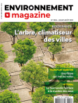 Environnement magazine, 1804 - Juillet - août 2023 - L'arbre, climatiseur des villes