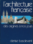 L'architecture française des origines à nos jours