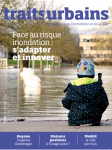 Traits urbains, 101 - Février 2019 - Face au risque inondation : s'adapter et innover
