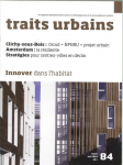 Traits urbains, 84 - Septembre - Octobre 2016 - Innover dans l'habitat