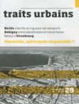 Traits urbains, 29 - Mars Avril 2009 - Marseille, métropole impossible ?