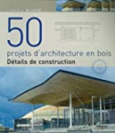 50 projets d'architecture en bois