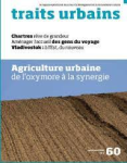 Traits urbains, 60 - Avril - mai 2013 - Agriculture urbaine 