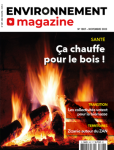 Environnement magazine, 1807 - Novembre 2023 - Ça chauffe pour le bois !