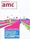 Le Grand Pari(s). Consultation internationale sur l'avenir de la métropole parisienne. AMC numéro spécial