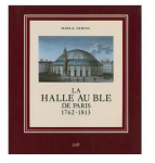 La Halle au blé de Paris, 1762-1813