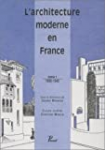 L'architecture moderne en France. Tome 1 : 1889-1940