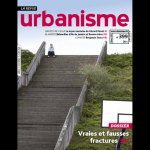 Urbanisme, 399 - Hiver 2015 - Vraies et fausses fractures