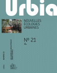 Urbia. Les cahiers du développement urbain durable, 21 - Juin 2018 - Nouvelles écologies urbaines