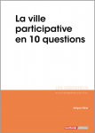 La ville participative en 10 questions
