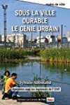 Sous la ville durable, le génie urbain