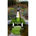 Guide des jardins remarquables en Ile-de-France