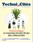 Techni.Cités. Le magazine des professionnels de la ville et des territoires, 362 - Avril 2023 - Transition écologique