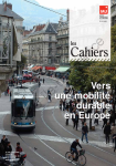 Les cahiers de l'Institut d'Aménagement et d'Urbanisme de la Région Ile-de-France, 150 - Mars 2009 - Vers une mobilité durable en Europe