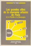 Les grandes villes de la couronne urbaine de Paris de la Picardie à la Champagne