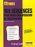 160 séquences pour mener une opération de construction