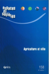 Espaces et sociétés, 158 - 3/2014 - Agriculture et ville