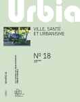 Urbia. Les cahiers du développement urbain durable, 18 - Décembre 2015 - Ville, santé et urbanisme