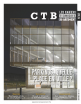 Cahiers techniques du bâtiment (Les) (CTB), 382 - Novembre 2019 - Parking, quelle place en ville ? : optimiser les usages et les services 