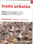 Traits urbains, 87 - Février 2017 - Urbanistes : quelle(s) mission(s) ?
