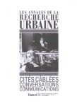 Annales de la recherche urbaine (Les), 34 - Juin - juillet 1987 - Cités câblées, conversations, communications