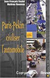Paris-Pékin, civiliser l'automobile
