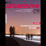 Urbanisme, 390 - Octobre 2013 - Hambourg à l'heure de l'IBA