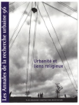 Annales de la recherche urbaine (Les), 96 - Octobre 2004 - Urbanité et liens religieux