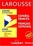 Grand Dictionnaire Larousse Espanol - Frances / Français-Espagnol