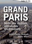 Grand Paris : sortir des illusions, approfondir les ambitions
