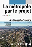 La métropole par le projet Aix-Marseille-Provence
