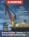 Moniteur des travaux publics et du bâtiment (Le), 6160 - 08/10/2021 - Eolien en mer  : l'heure des grandes manoeuvres