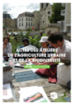 Actes des ateliers d'été de l'agriculture urbaine et de la biodiversité