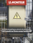 Moniteur des travaux publics et du bâtiment (Le), 6219 - 18/11/2022 - La construction sous tension