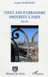 Vingt ans d'urbanisme amoureux à Paris