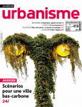 Urbanisme, 416 - Janvier - février - mars 2020 - Scénarios pour une ville bas-carbone : dossier