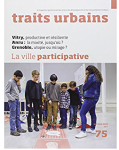 Traits urbains, 75 - Mai - juin 2015 - La ville participative
