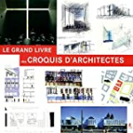 Le grand livre des croquis d'architectes