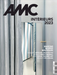 AMC Le Moniteur architecture, 315 - Juin - juillet 2023 - Intérieurs 2023
