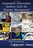 Geographic information systems (GIS) for disaster management