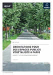 Orientations pour des espaces publics végétalisés à Paris. Cahier 2