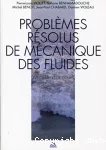 Problèmes résolus de mécanique des fluides