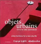 Objets urbains : vivre la ville autrement