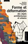 Forme et déformation des objets architecturaux et urbains