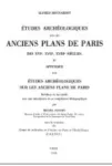 Etudes archéologiques sur les anciens plans de Paris