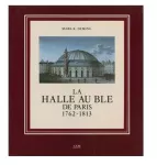 La Halle au blé de Paris, 1762-1813