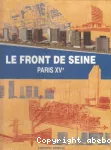 Le Front de Seine : Paris XVe