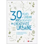 30 ans de créativité urbaine