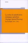 La notion de planification stratégique spatialisée en Europe (1995-2005)