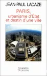Paris, urbanisme d'Etat et destin d'une ville